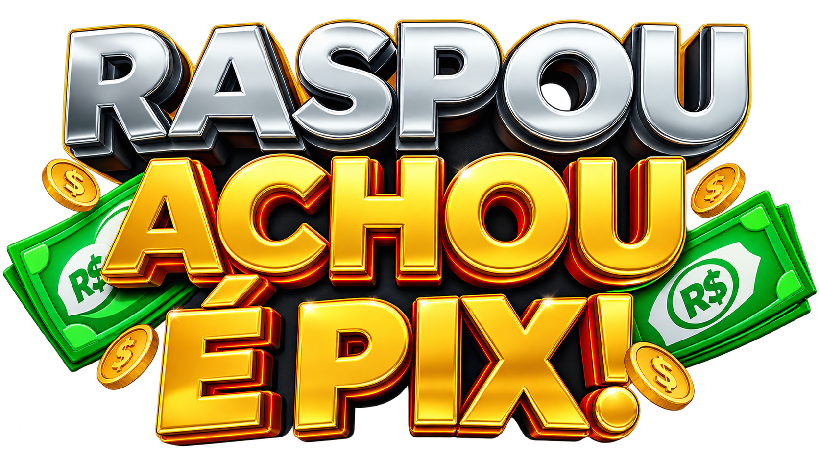 Raspou, Achou, É Pix!